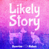 Likely Story #44 - Come Grieve With Us