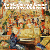 De Magie van Ensor in het Predikheren