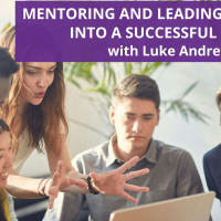 Mentoring and Leading New Agents into a Successful Career with Luke Andrews