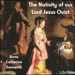 Nativity of our Lord Jesus Christ, The by EMMERICH, Anne Catherine