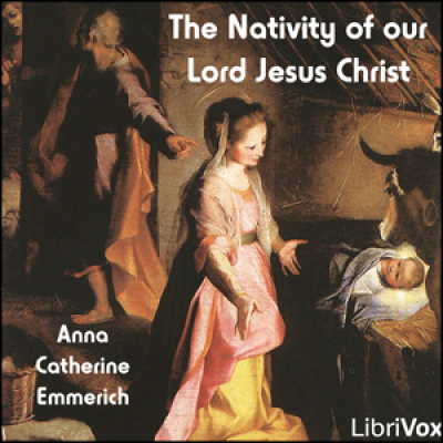 Nativity of our Lord Jesus Christ, The by EMMERICH, Anne Catherine
