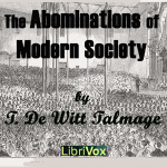 Abominations of Modern Society, The by TALMAGE, Thomas De Witt