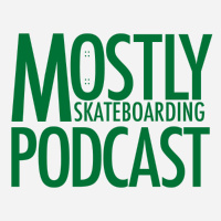 Skate  Art With Michele Addelio Plus Bad For The Bones. July 13, 2025. Mostly Skateboarding Podcast.