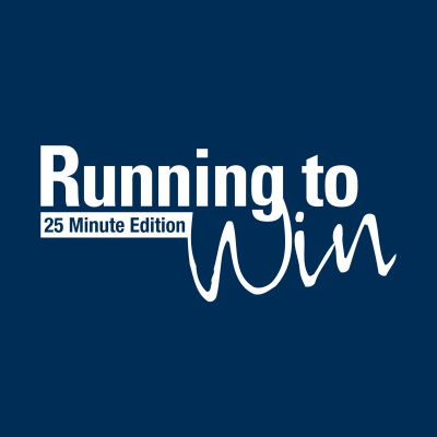 Running To Win - 25 Minute Edition