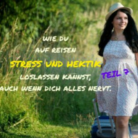 0040 Wie du auf Reisen Stress und Hektik loslassen kannst...