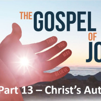 The Gospel of John - Part 13 - Christs Authority