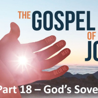 The Gospel of John - Part 18 - Gods Sovereignty