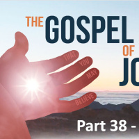The Gospel of John - Part 38 - Fresh