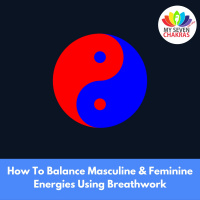 How To Balance Masculine  Feminine Energies Using Breathwork