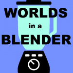 Worlds In A Blender
