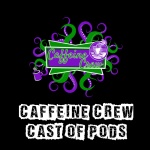 Caffeine Crew Cast of Pods