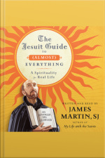 The Jesuit Guide to (Almost) Everything