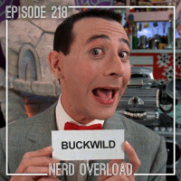 Episode 218 - The Secret Word Is BUCKWILD