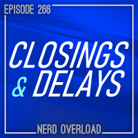 Episode 266 - Closings  Delays