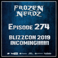 Episode 274 - BLIZZCON 2019 INCOMING!