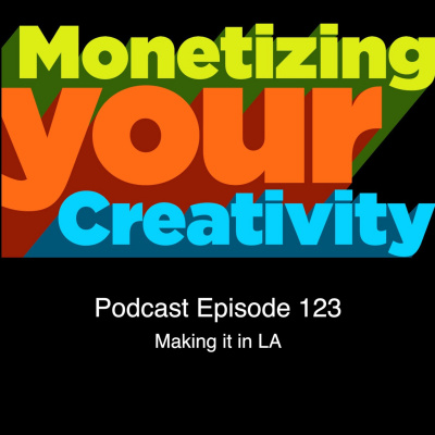 Monetizing Your Creativity - Pursuing A Career In Film, Television, Writing, Theatre, Music  Design With Your Talents