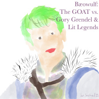 Green Blooded Bastard Storytime Presents - Bæowulf The GOAT vs. Gory Grendel  Lit Legends