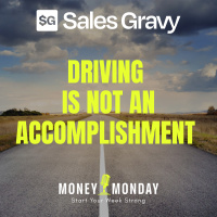 In Field Sales Driving is Not an Accomplishment (Money Monday)