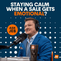 How to Stay Emotionally Consistent in Sales—Even on Your Worst Days (Ask Jeb)
