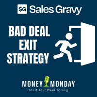 Top Sales Pros Know When to Exit Bad Deals (Money Monday)