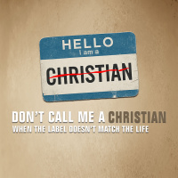 Don’t Call Me A Christian | Part 1 | More Than A Label | Chris Voigt