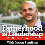 Fatherhood Is Leadership