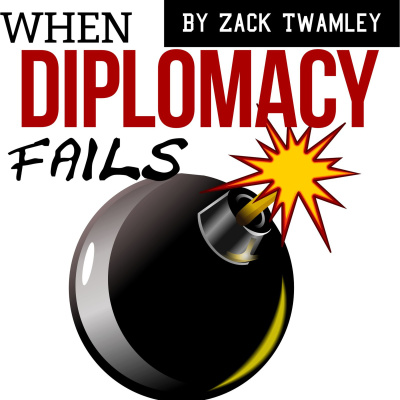 When Diplomacy Fails Podcast