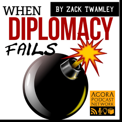 When Diplomacy Fails Podcast