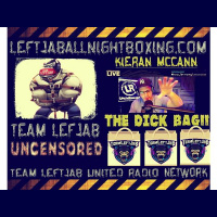 TEAM LEFTJAB UNCENSORED-KIERAN McCANN OF LUNATIC RADIO PLAYS THE DICK BAG GAME