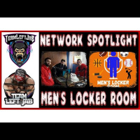 TEAM LEFTJAB NETWORK SPOTLIGHT-THE MENS LOCKER ROOM PODCAST