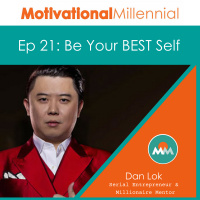 21: Be Your BEST Self with Dan Lok