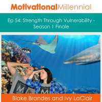 54: Strength Through Vulnerability - Season 1 Finale