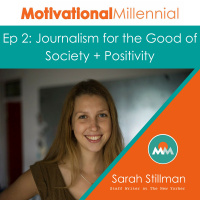 02: Journalism for the Good of Society + Positivity with Sarah Stillman