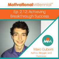 2.12: Achieving Breakthrough Success with Marc Guberti