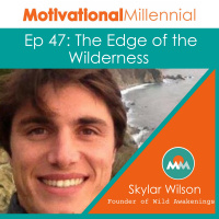 47: The Edge of the Wilderness with Skylar Wilson