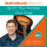 27: Your Number One Goal with Jake Ballentine