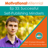 33: Successful Self-Publishing Mindsets with Tom Corson-Knowles