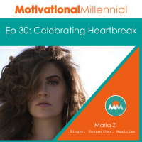 30: Celebrating Heartbreak with Maria Z
