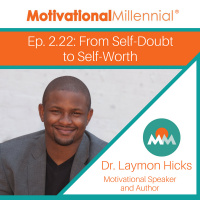 2.22: From Self-Doubt to Self-Worth with Dr. Laymon Hicks