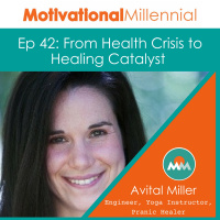 42: From Health Crisis to Healing Catalyst with Avital Miller