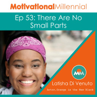 53: There Are No Small Parts with Latisha Di Venuto
