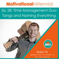 28: Time Management Duo-Tangs and Naming Everything with Blake Fly