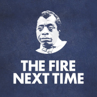 On James Baldwins The Fire Next Time