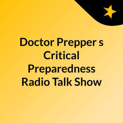 Doctor Preppers Critical Preparedness Radio Talk Show