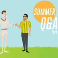 Summer QA, Part 3