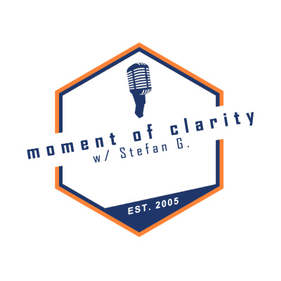 Moment Of Clarity With Stefan G.