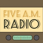 Five A.m. Radio