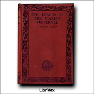 League of the Scarlet Pimpernel, The by ORCZY, Baroness