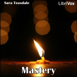 Mastery by TEASDALE, Sara