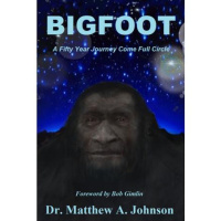 BIGFOOT! with expert  author Matthew Johnson, Ph.D.